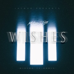 Jayque - Wishes (MISTRO TS REMIX)