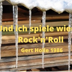 Und Ich Spiele Wieder Rock'n'Roll -  Gert Holle 2024