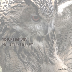 abend kollektiv 21 / Yosuke Tamura / Hold The Line EP [snippets]