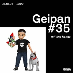 Geipan #35 w/ Vina Konda