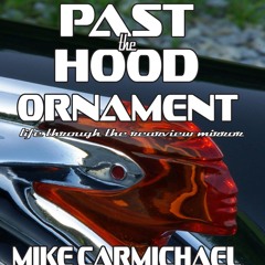 [PDF] READ Free Past the Hood Ornament: Life Through the Rearview Mirr
