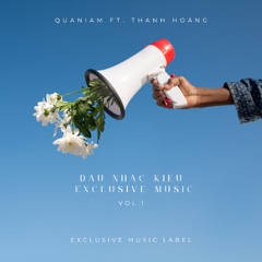 Dấu Nhạc Kiểu Exclusive Music Vol 1 - Quaniam Ft. Thanh Hoàng