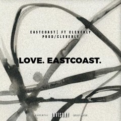 Love.Eastcoast.featuring Cleverly