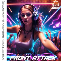 Don R Feat 2 Sonic - Front Attack (Dj Magix Bootleg) * FREE D/L! *