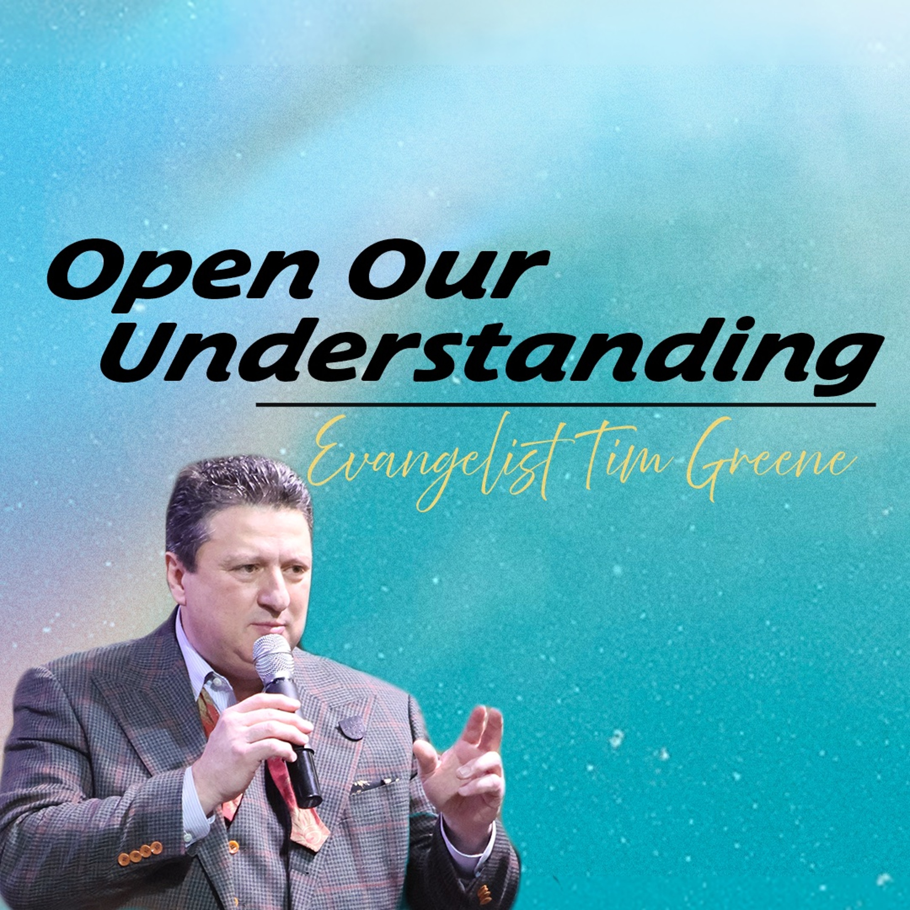 "Open Our Understanding" - Evangelist Tim Greene [July 08, 2026] episode artwork