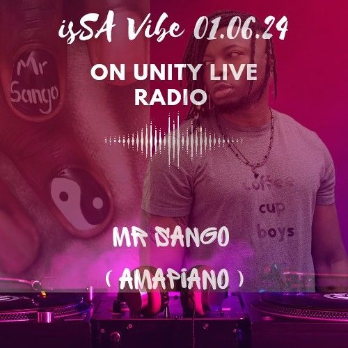 IsSA Vibe  On Unity Live Radio | Saturday 01.06.24 (Amapiano Mix)