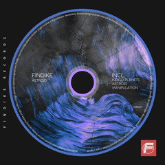 PREMIERE: Findike - Astroid (Original Mix) [Findike Records]