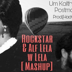 Um Kalthoum Ft. Postmalone - Alf Lela W Lela & Rockstar [Mashup] (Hady Waleed)