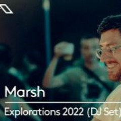 Marsh  Live At Anjunadeep Pres. Explorations 2022