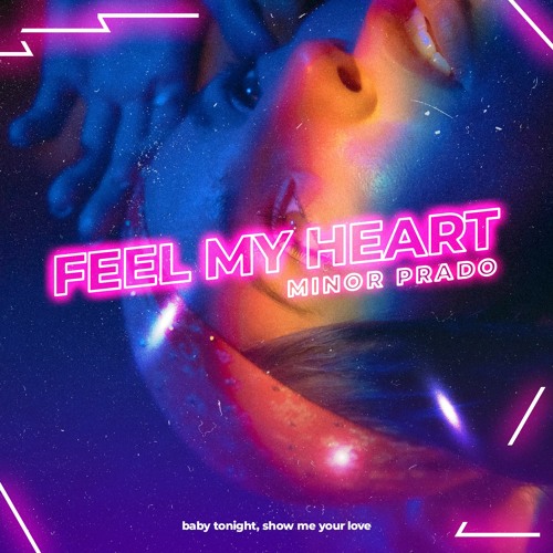 Minor Prado - Feel My Heart