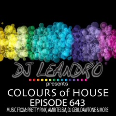DJ Leandro presents 'Colours of House' Podcast - Episode #643