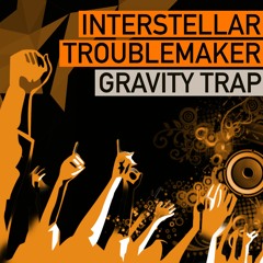 Interstellar Troublemaker Gravity Trap [Stream]