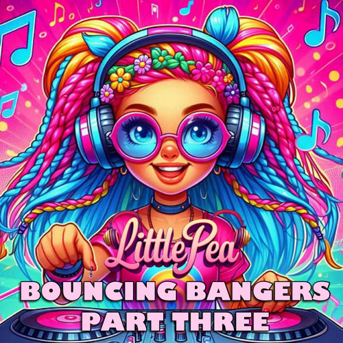 LittlePea BOUNCING BANGERS PART THREE