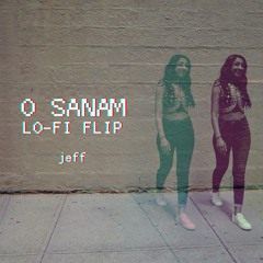 O Sanam (Lo - Fi Flip) - Jeff