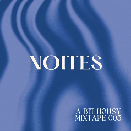 NOITES - A Bit Housy 003