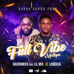 MIXTAPE FULL VIBE DAVOO MIX X LIL MIX FEAT LOBODJA