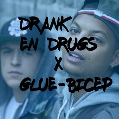 Drank en Drugs x Glue - Bicep MASHUP