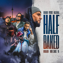 Half Baked (feat. Megaloh, YA & Mashkal)