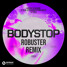 Bodystop (Robuster Remix)