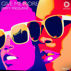 Give Me More (released on Dive Deep Records)