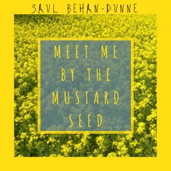 Meet Me By The Mustard Seed