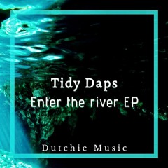 Premiere | Tidy Daps - Enter The River(Original Mix) [Dutchie Music]