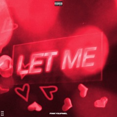 Let Me - PinkysUpMEL ( Let Me Love You.. Mario)