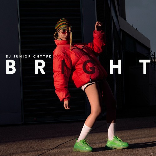 DJ Junior CNYTFK - Bright
