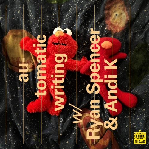 automatic writing w/ Ryan Spencer & Andi K – Lovers Mix (February 2021)