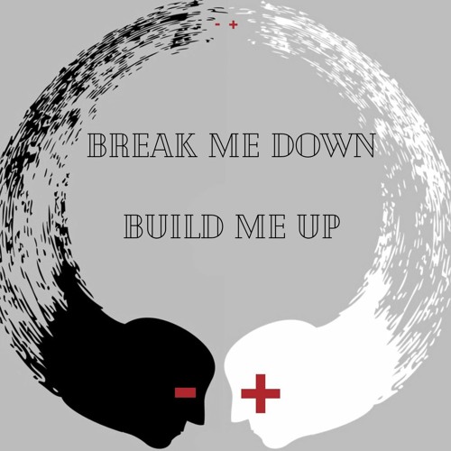 Stream Break Me Down Build Me Up By Luigibignutz Listen Online For Free On Soundcloud