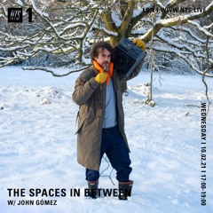 The Spaces in Between // NTS // Episode 11