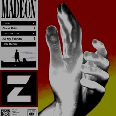 All My Friends (ZIN Remix) - Madeon