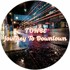 Tonbe - Journey To Downtown - Free Download