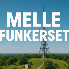 MELLE - FUNKERSET 2025-07-19