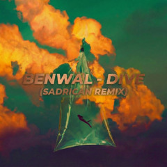 Benwal - Dive (Sadrican Remix)