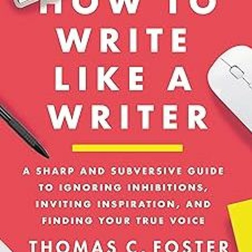 Stream how to write like a writer a sharp and subversive guide to