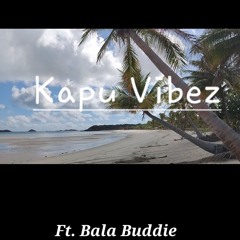Kapu Vibez - Ft. Bala Buddie