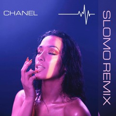 Chanel Slomo Remix
