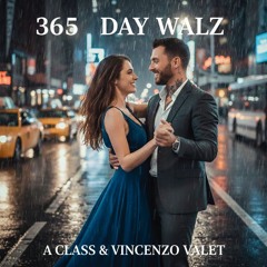 A Class & Vincenzo Valet - 365 Day Waltz