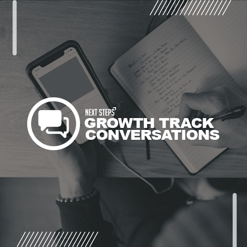 Growth Track Conversations - Know God Pt. 2
