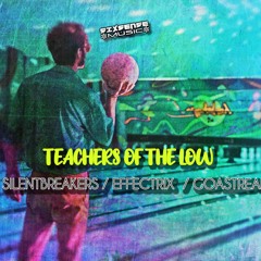 SilentBreakers & Effectrix & Goastream - Theachers OF The Low (2023)