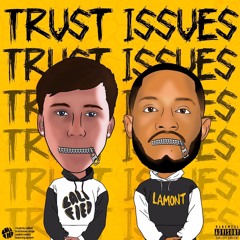 Trust Issues (Ft. Lamont)