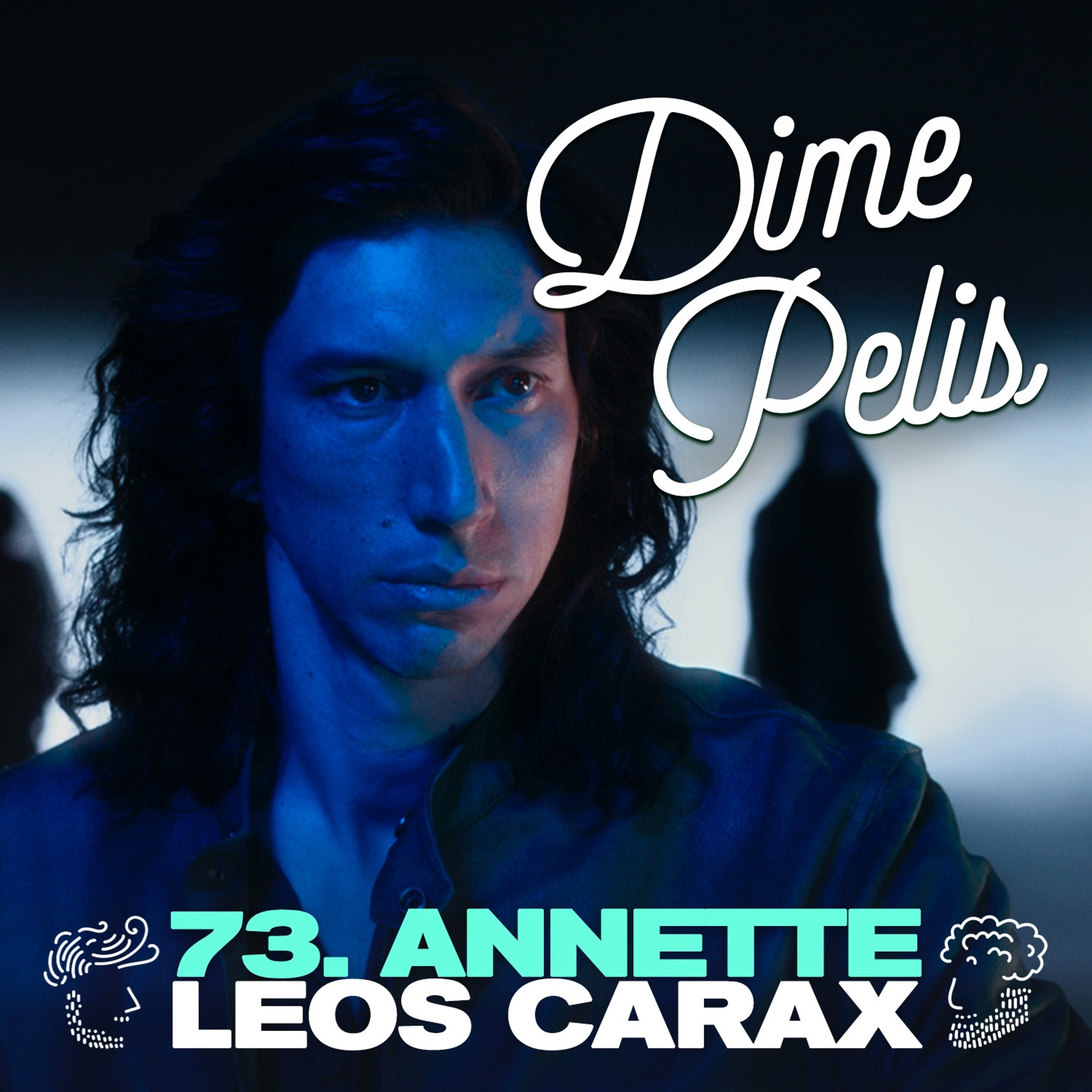Episodio 73. ANNETTE de Leos Carax