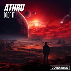 ATHRU - Drop It [Outertone Release]