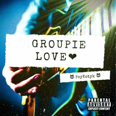 Groupie Love