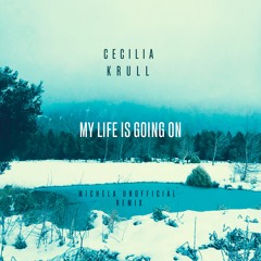 Cecilia Krull - My Life Is Going On (MIchela Unofficial Remix)