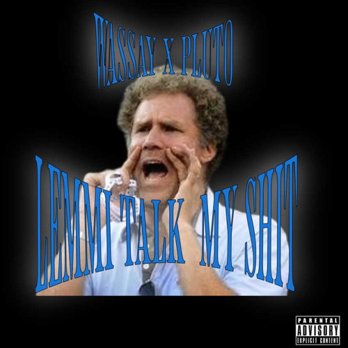 Lemmi talk my shit - Wassay x Pluto (prod.plutothegreat)