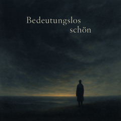 Meaningless beauty | Bedeutungslos schön