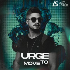 Urge To Move - Luca Sypher Set