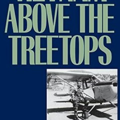 [Get] EBOOK 💝 Vietnam above the Treetops: A Forward Air Controller Reports by  John